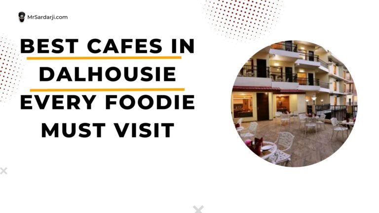 Best Cafes in Dalhousie Every Foodie Must Visit