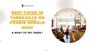 Best Cafes in Yarraville no food should miss!